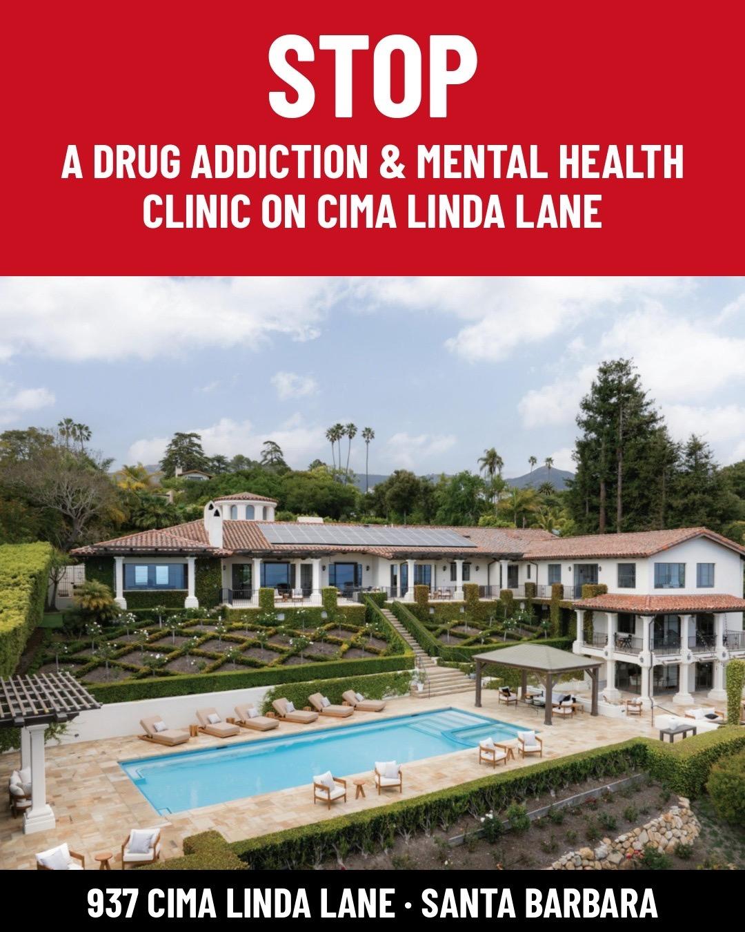 Campaign sign: STOP a drug addiction and mental health clinic on Cima Linda Lane, with an aerial photo of the estate. 937 Cima Linda Lane, Santa Barbara.
